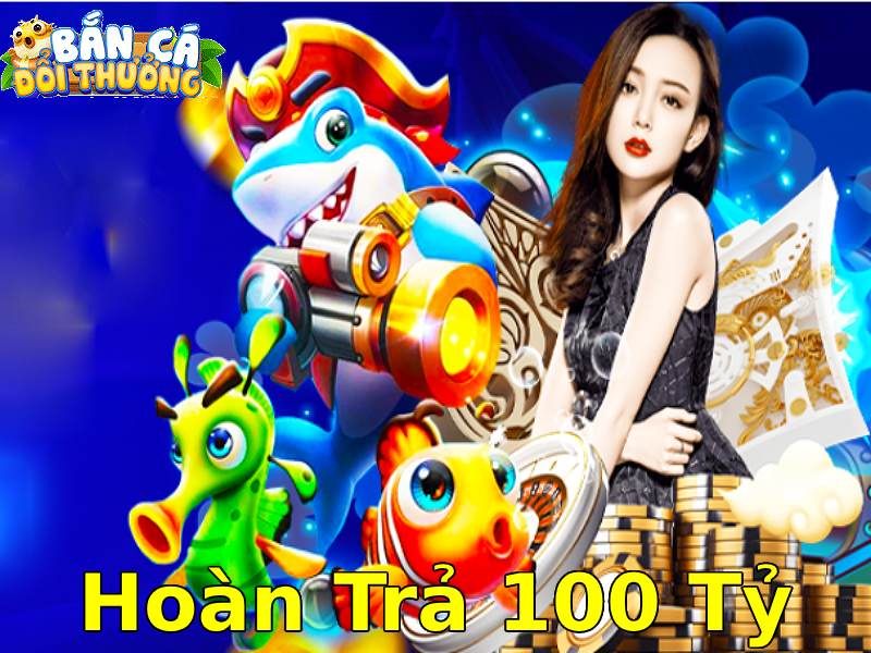 Khuyến Bắn Cá Đổi Thưởng Sky88 Hoàn trả sốc 100 tỷ đồng cho tất cả sảnh game