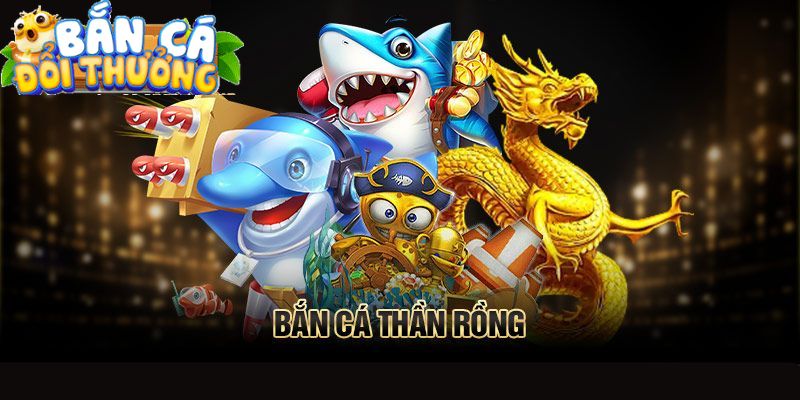 Bắn Cá Thần Rồng - Khám Phá Điểm Thú Vị Dưới Đáy Biển Mẹo săn thần long hiệu quả
