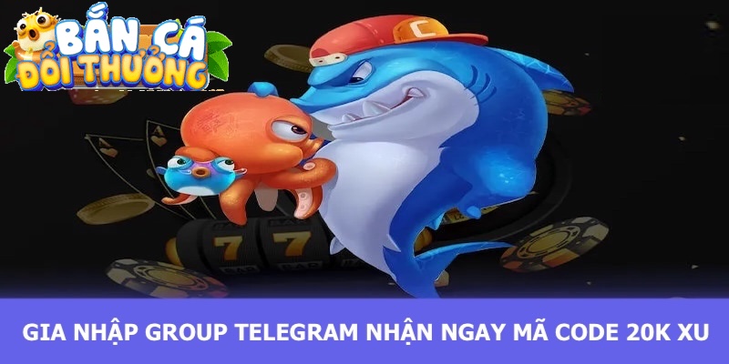 Code Bắn Cá - Mã Khuyến Mãi Dành Tặng Cho Khách Hàng Người chơi có thể tham gia vào các nhóm telegram để nhận thưởng